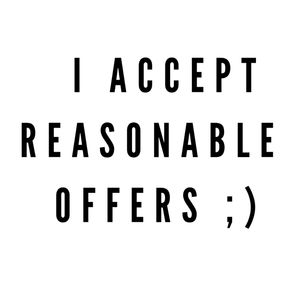 I accept reasonable offers